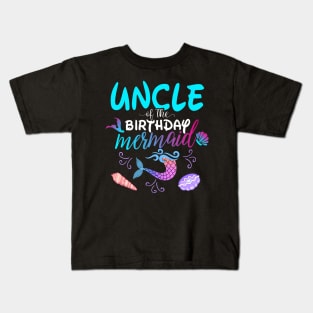 Uncle Of The Birthday Mermaid Matching Family Kids T-Shirt